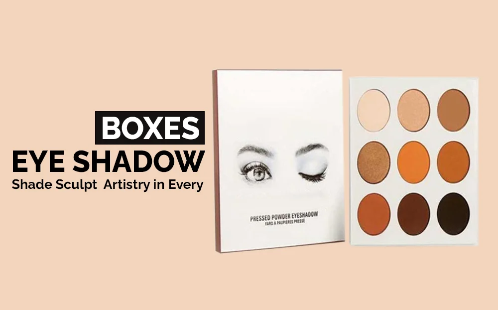 elevating-beauty-with-custom-printed-eye-shadow-boxes